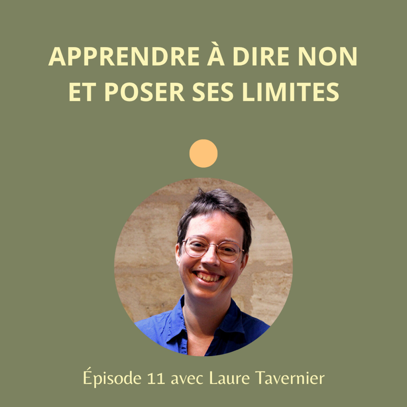 # 11 - Apprendre à dire non et poser ses limites avec Laure Tavernier