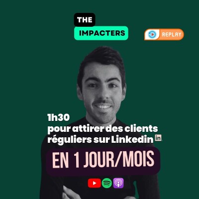 REPLAY Impact Hour 💚 Attirer des clients réguliers grâce à Linkedin sans passer ta vie dessus. cover