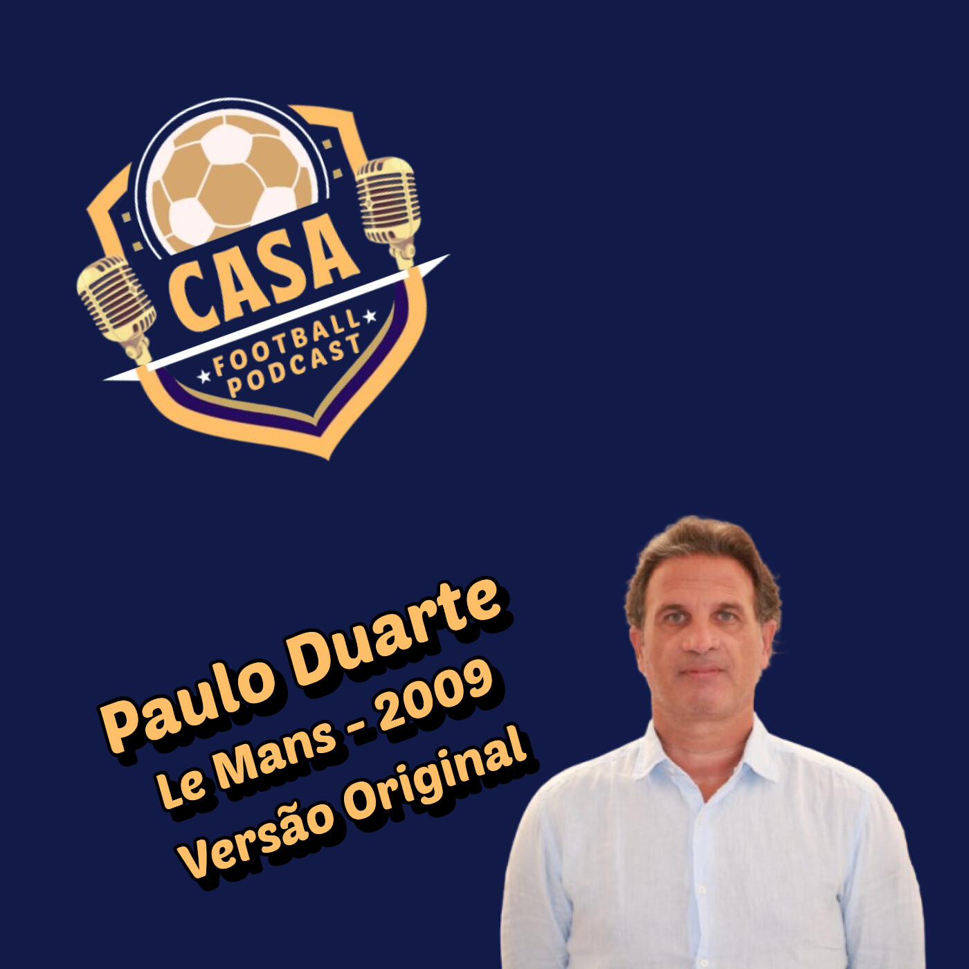 Casa Football Podcast – Episódio 8, Versão Original : Paulo Duarte x Le Mans x José Mourinho x Ligue 1 x Burkina Faso x Jorge Jesus episode artwork