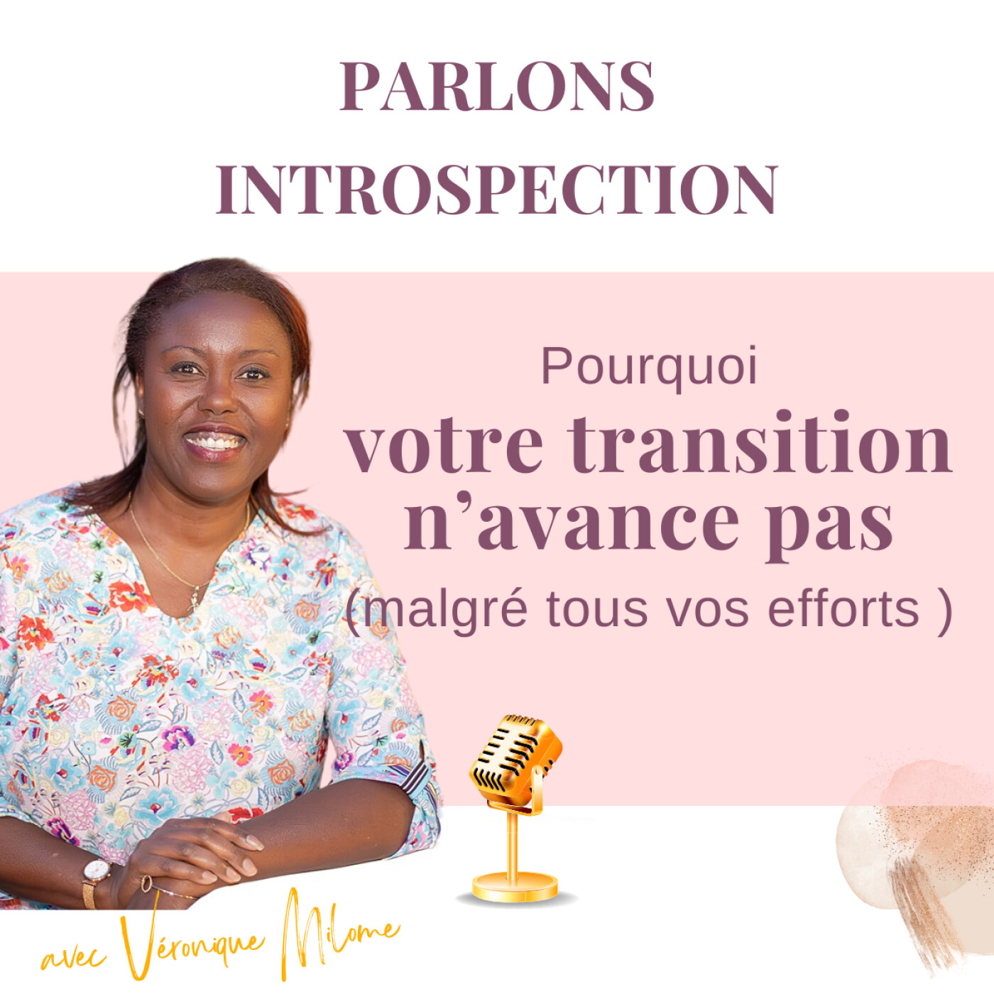 Pourquoi certaines transitions n’avancent pas malgré tous vos efforts – Parlons Introspection !