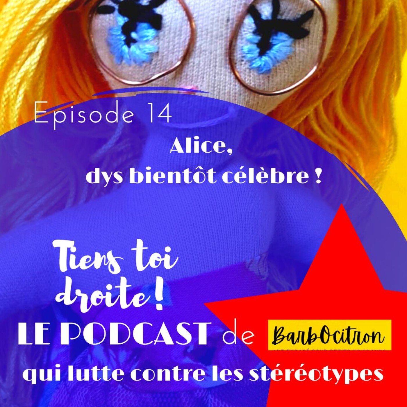 Tiens toi droite! Le podcast pour enfants de BarbOcitron qui lutte contre les stéréotypes