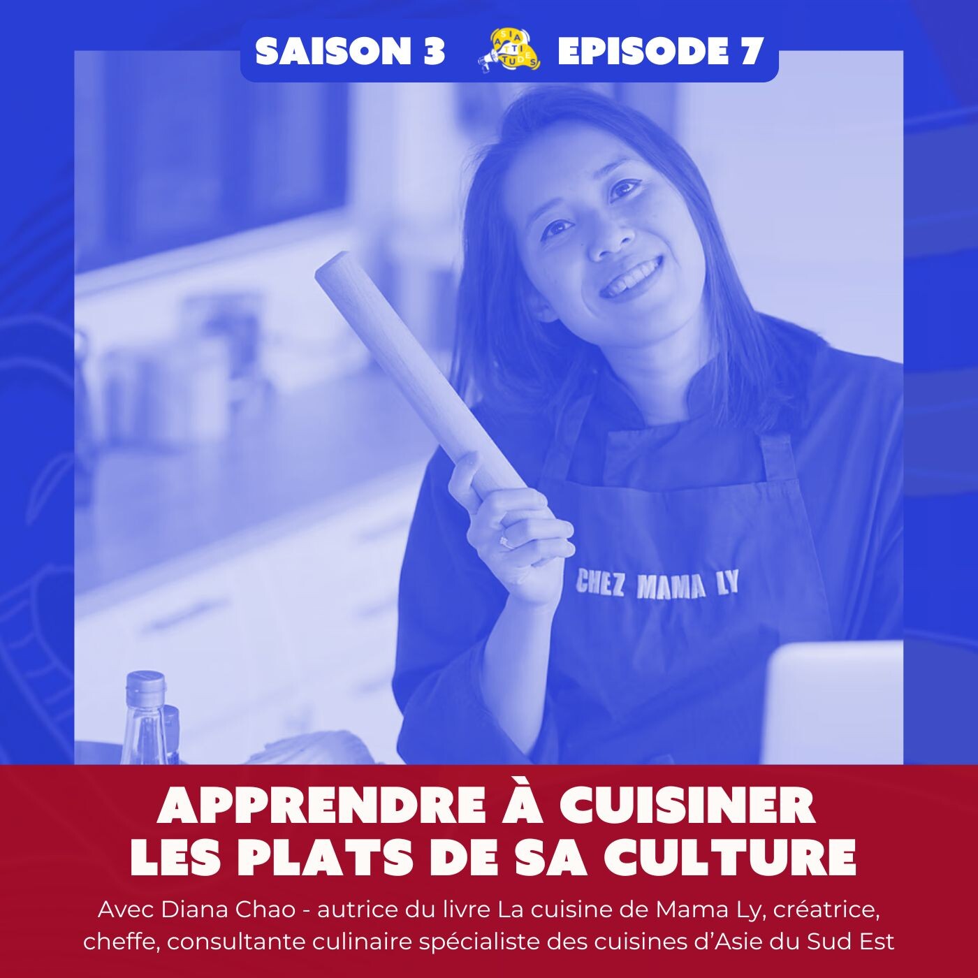 Apprendre à cuisiner les plats de sa culture - Avec Diana Chao (autrice de “La cuisine de Mamy Ly", youtubeuse food asiat)