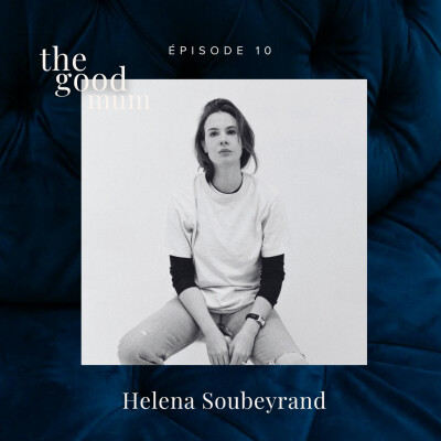 [REDIFFUSION] Episode 10 : Helena Soubeyrand - Retracer son enfance, dessiner sa maternité cover