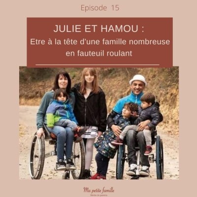 Julie et Hamou, Etre à la tête d'une famille nombreuse en fauteuil roulant cover