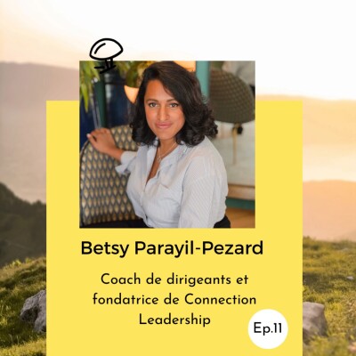 Betsy Parayil-Pezard,  s'autoriser à faire rayonner ses forces et son leadership. cover