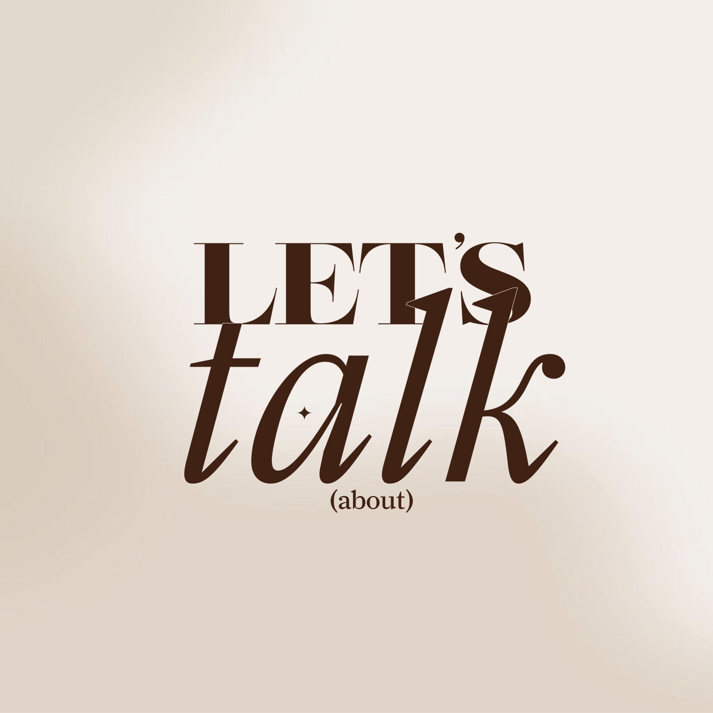 Let's talk (about)