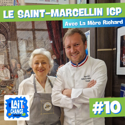 [REDIFFUSION] Lait'Change #10 - Fromage : Le Saint-Marcellin IGP avec La Mère Richard cover