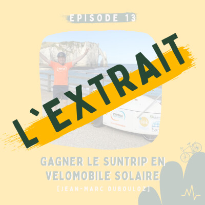 EXTRAIT ✂ - JM Dubouloz - Gagner le SunTrip en vélomobile solaire cover