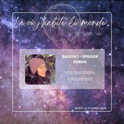 Répondre sans tout comprendre — vos questions, mes vérités (fin de saison 1) cover
