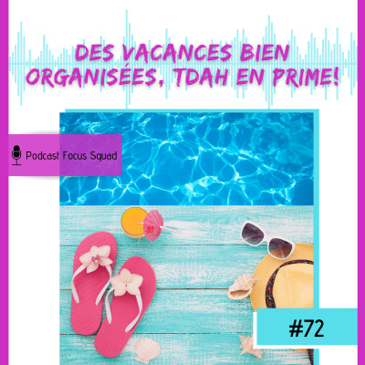 E72- Des vacances bien organisées, TDAH en prime! cover