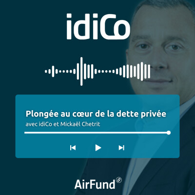 21 : Plongée au cœur de la dette privée avec idiCo et Mickaël Chétrit cover