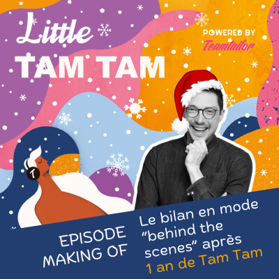 [Episode Très Spécial] Les secrets de fabrication de Tam Tam : Behind the scenes cover