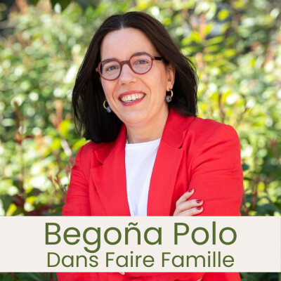 Faire famille - Grandir en couple, grandir dans et vers l'Amour avec Begoña Polo cover