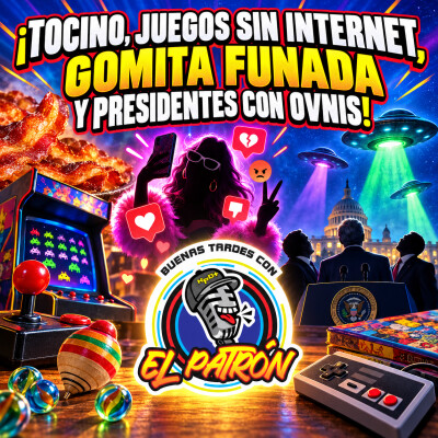 Tocino, juegos sin internet, Gomita funada y presidentes con ovnis! cover
