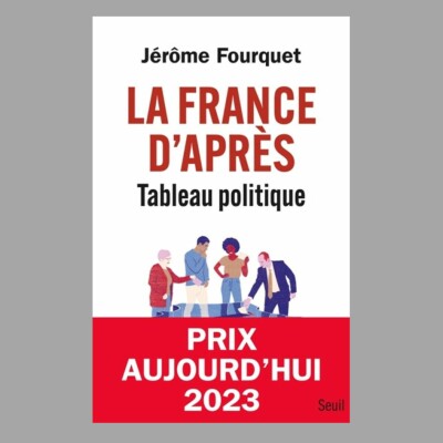 Jérôme Fourquet - La France d'après, tableau politique cover