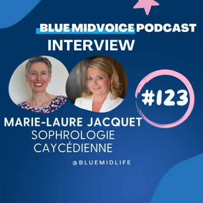 BLUE MIDVOICE EPISODE 123 : MARIE-LAURE JACQUET – SOPHROLOGIE CAYCEDIENNE cover