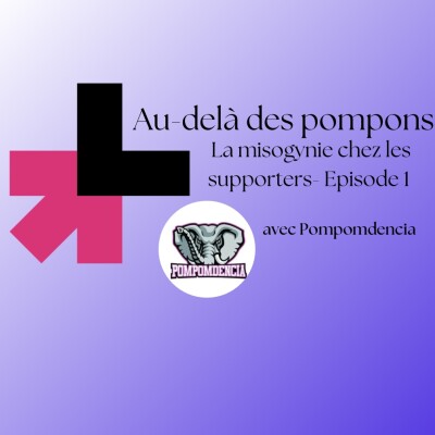 Au-delà des pompons: La misogynie chez les supporters - Partie 1 cover