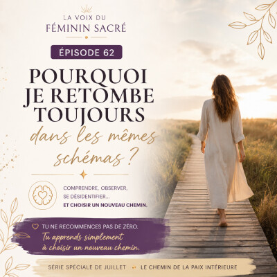 Épisode 62 : Pourquoi je retombe toujours dans les mêmes schémas ? ✨ cover