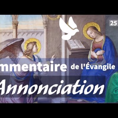 Annonciation : Un ange descend des cieux ! Commentaire de l'Evangile | Homélie — Vendredi 25 mars cover