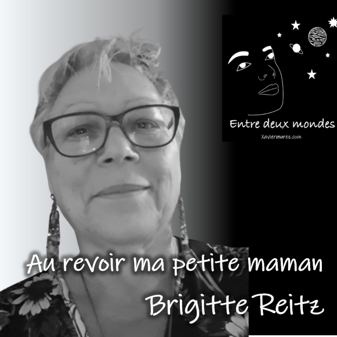 Entre deux Mondes - Interview - Au revoir ma petite maman, Brigitte Reitz