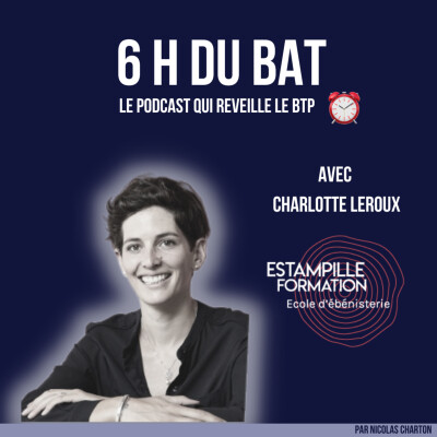 #19 Comment les formations aux métiers du bois évoluent - Estampille Formation - Charlotte Le Roux cover