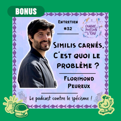 [Bonus] Similis carnés, c'est quoi le PROBLÈME ? Avec Florimond Peureux (épisode Comme un poisson dans l'eau) cover