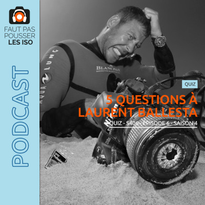 QUIZ - S406 - 5 questions à Laurent Ballesta cover