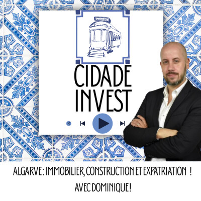 Algarve : immobilier, construction et expatriation ! Avec Dominique ! cover