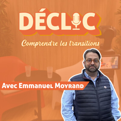Déclic #31 - Emmanuel Moyrand " IA générative : du buzz à l’impact réel pour les PME et les territoires" cover