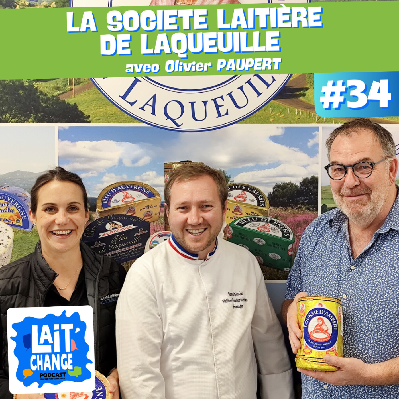 Lait’Change #34 – Au cœur de l’Auvergne et ses fromages, rencontre avec la Société Laitière de Laqueuille - avec Olivier Paupert