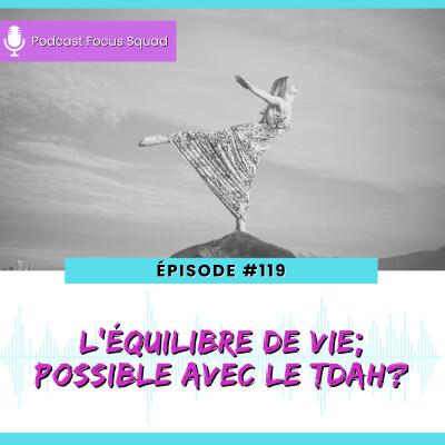 E119- L’équilibre de vie; possible avec le TDAH? cover