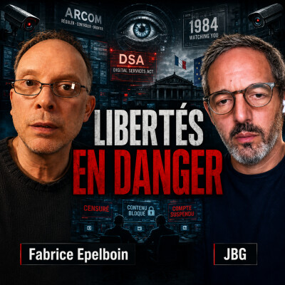 Liberté d'expression : on est passé du juge à l'administration (Pascal Epelboin et Jérôme BG) cover