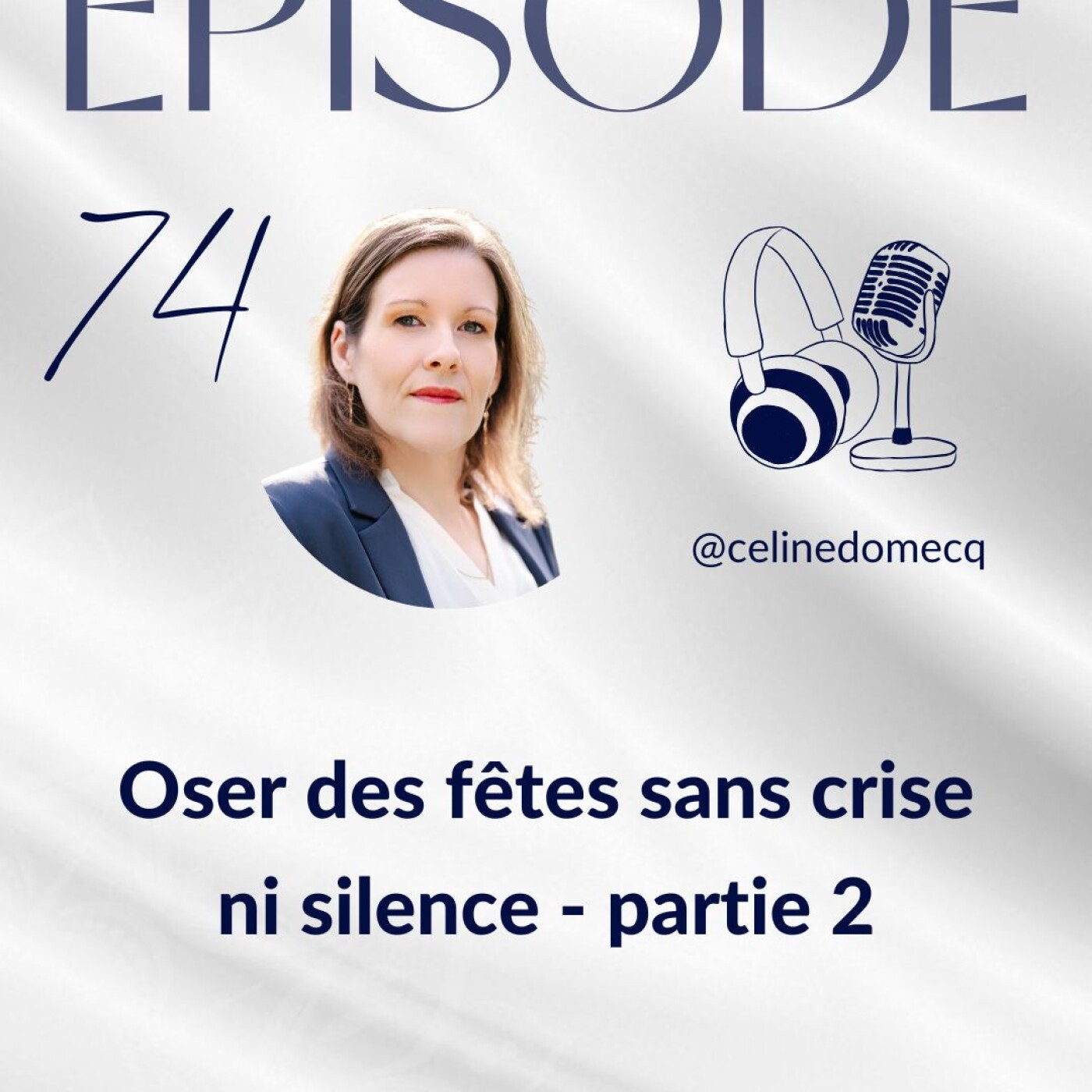 Épisode 74: des fêtes sans crise ni silence - partie 2
