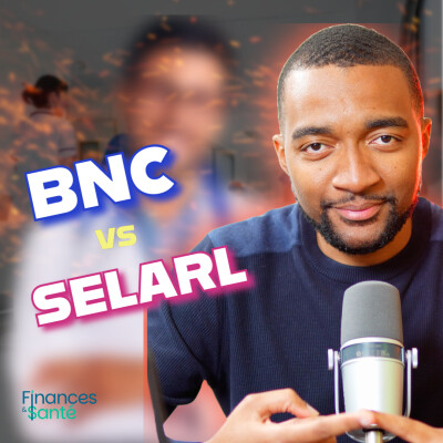 #10 - BNC ou SELARL pour les professionnels de santé : comment choisir ? cover