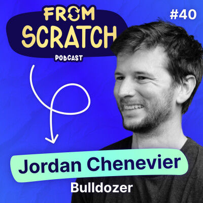 Comment faire exploser son marketing inbound ? - Jordan Chenevier-Truchet (Bulldozer) | FROM SCRATCH #40 cover