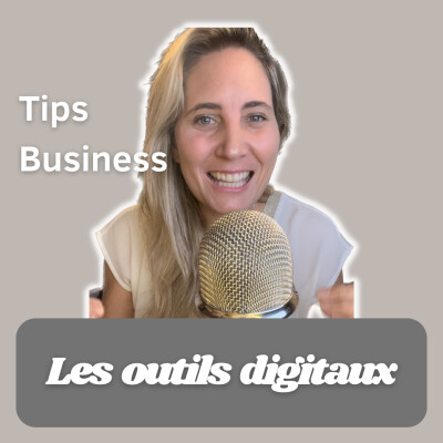 Tips Business #36 : "Les outils digitaux" | Camille Le Feuvre cover