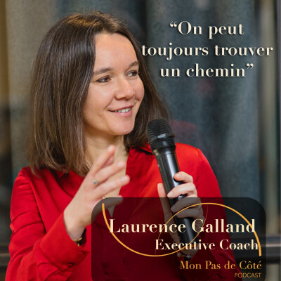 Épreuves et résilience | On finit toujours par trouver le chemin · Laurence Galland, Executive & Team coach cover