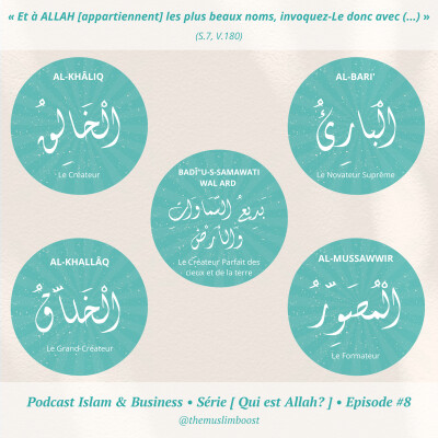 [Qui est Allah ? #08] Al-Khâliq, Al-Bâri', Al-Mussawwir, Al-Khallâq, Badî“u-s-samawati wal arD cover