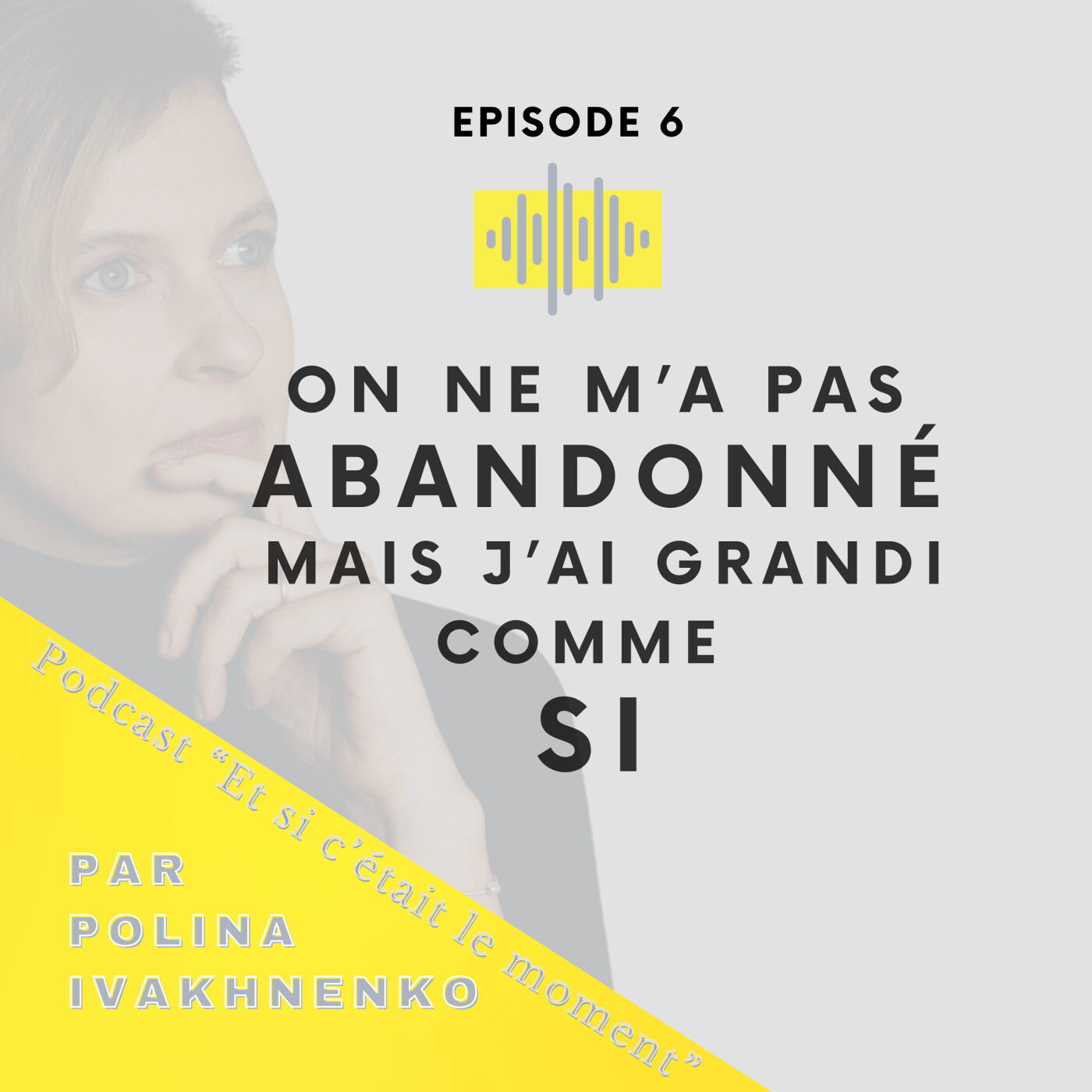 On ne m’a pas abandonné… mais j’ai grandi comme si episode artwork