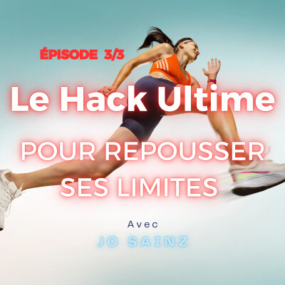 🎙 Épisode 3 - Le Hack Ultime pour Repousser Tes Limites Sans T'en Rendre Compte cover