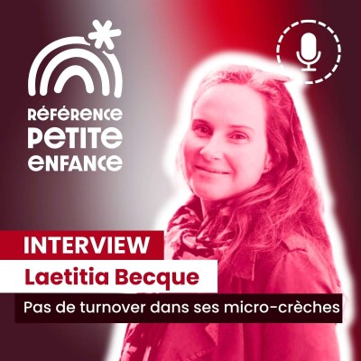 48. Pas de turnover dans nos crèches grâce à la référence, Laetitia Becque cover