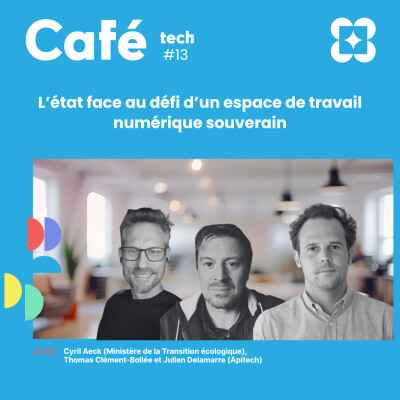 Café Tech #13 - L’état face au défi d’un espace de travail numérique souverain cover