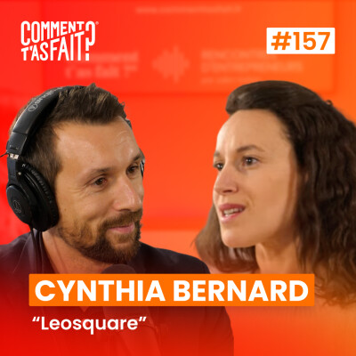 Extrait #157 Comment Cynthia Bernard (Leosquare) a fait pour comprendre qu’elle était plus entrepreneure que manager ? cover