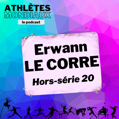 Hors-série #20 - Erwann Le Corre (kiné du sport) - "Les sportifs de haut niveau font pas de beaux vieux" cover