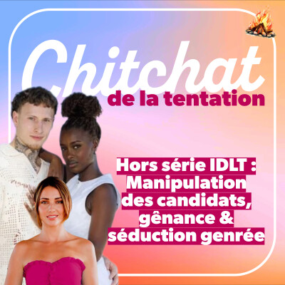 Manipulation des candidats, séduction genrée et moments de gêne : j'ai regardé l'île de la tentation • [Hors série - Analyse IDLT] cover