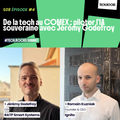 De la tech au COMEX : piloter l'IA souveraine avec Jérémy Godefroy (RATP Smart Systems) #S08EP04 cover