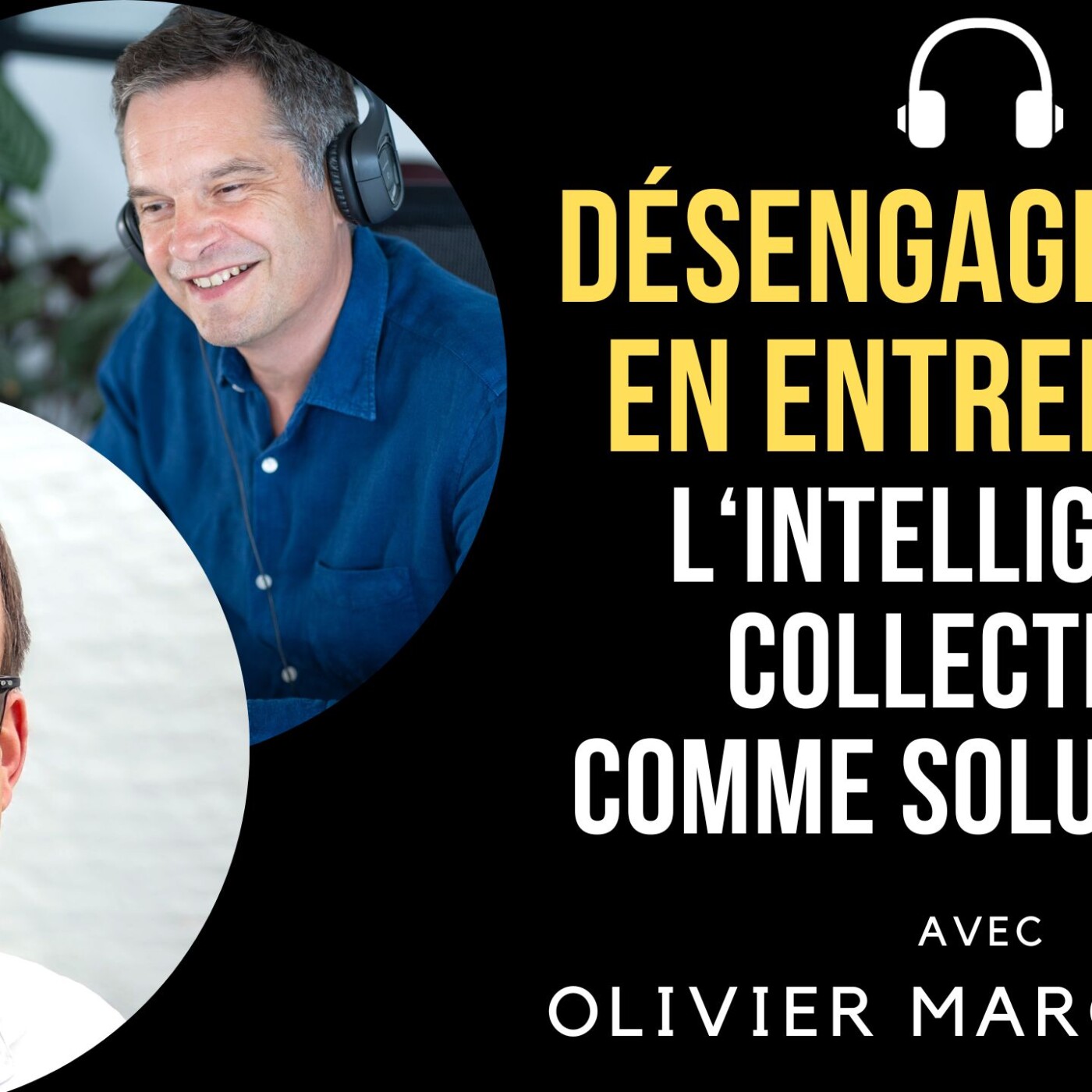 382 - Résoudre le problème du désengagement avec l'Intelligence Collective ?