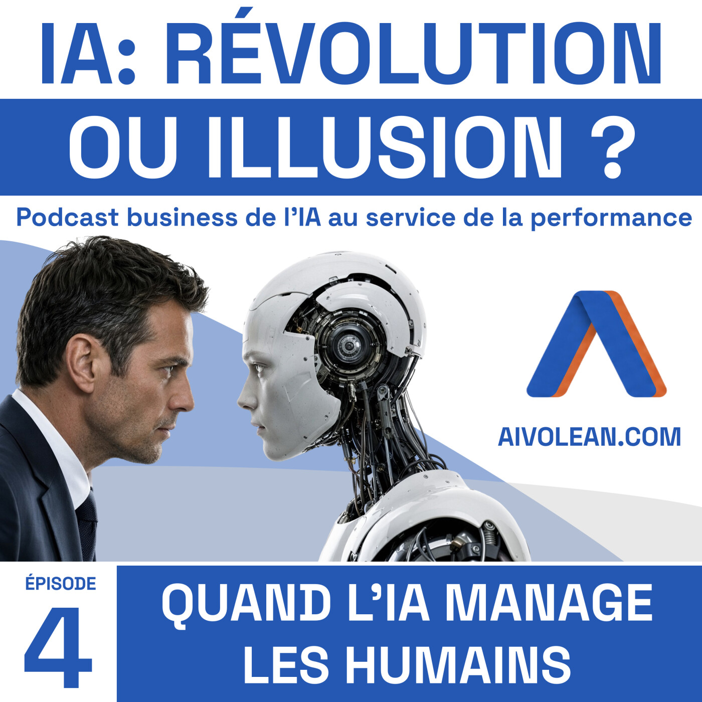 IA : Révolution ou Illusion Ep4 | Quand l’IA commence à manager les humains