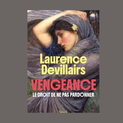 Laurence Devillairs - Vengeance : le droit de ne pas pardonner cover