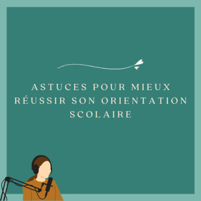 Astuces pour mieux réussir son orientation scolaire cover